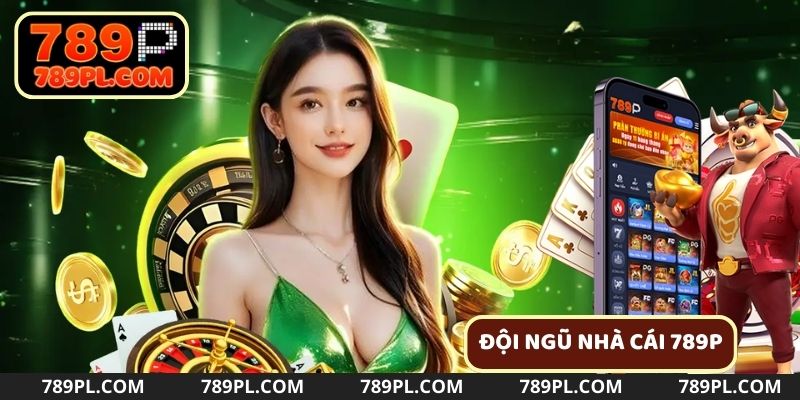 Giới thiệu về 789P - Đội ngũ nhân viên nhà cái