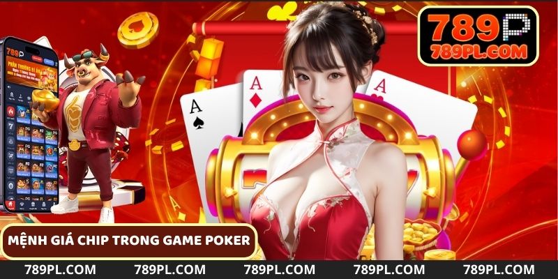 Mệnh giá chip trong game poker