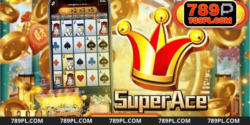 Super Ace nổ hũ 789P